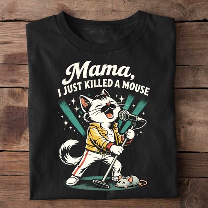Mama I Just Killed A Mouse Premium T-Shirt