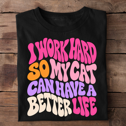 I Work Hard Shirt