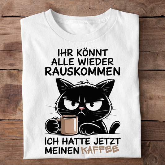 Ich hatte meinen Kaffee T-Shirt