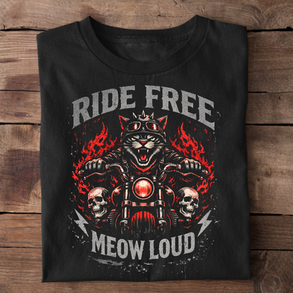 Ride Free Meow Loud T-Shirt